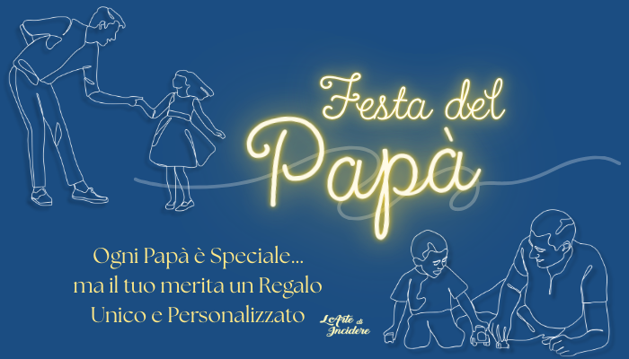 Festa del Papà 2025 L'Arte di Incidere